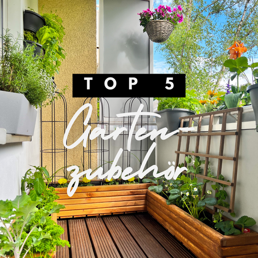 My Top 5 Gärtnerzubehör